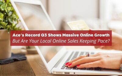 Ace’s Record Q3 Shows Massive Online Growth—But Are Your Local Online Sales Keeping Pace?